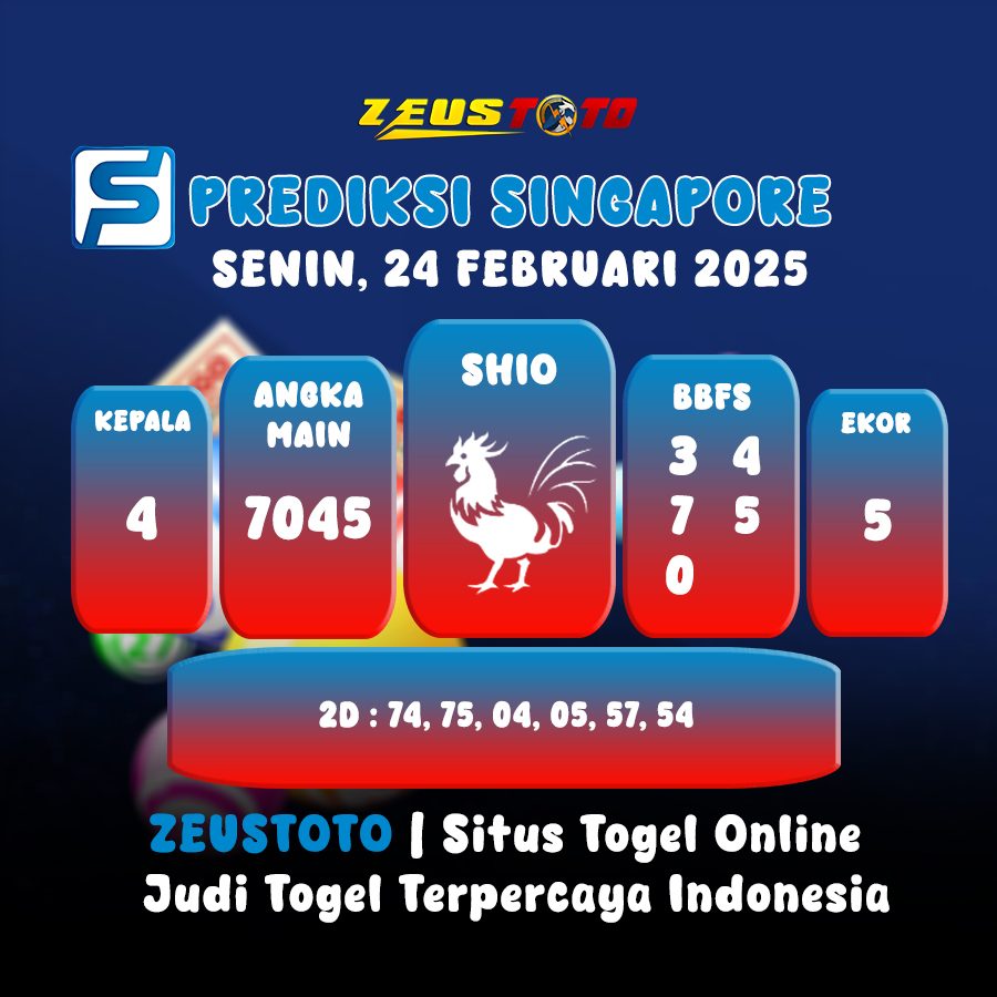 PREDIKSI TOGEL SINGAPORE HARI INI 24 FEBRUARI 2025